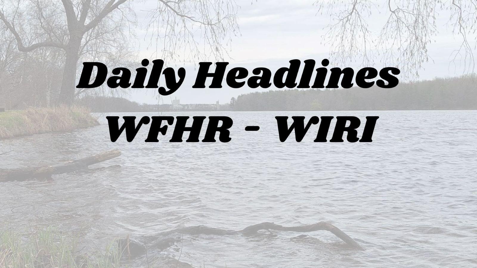 Wood County Parks close this week. Cabbage brings more jobs to Wisconsin. More local and state news.