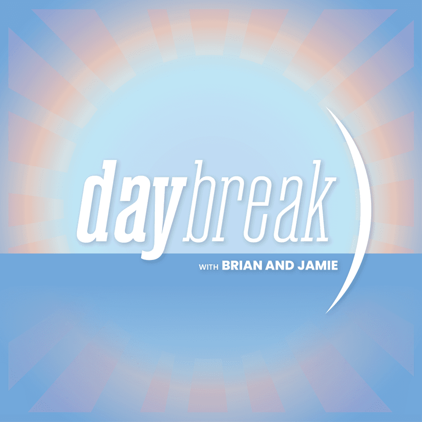 Daybreak w/ Brian and Jamie
